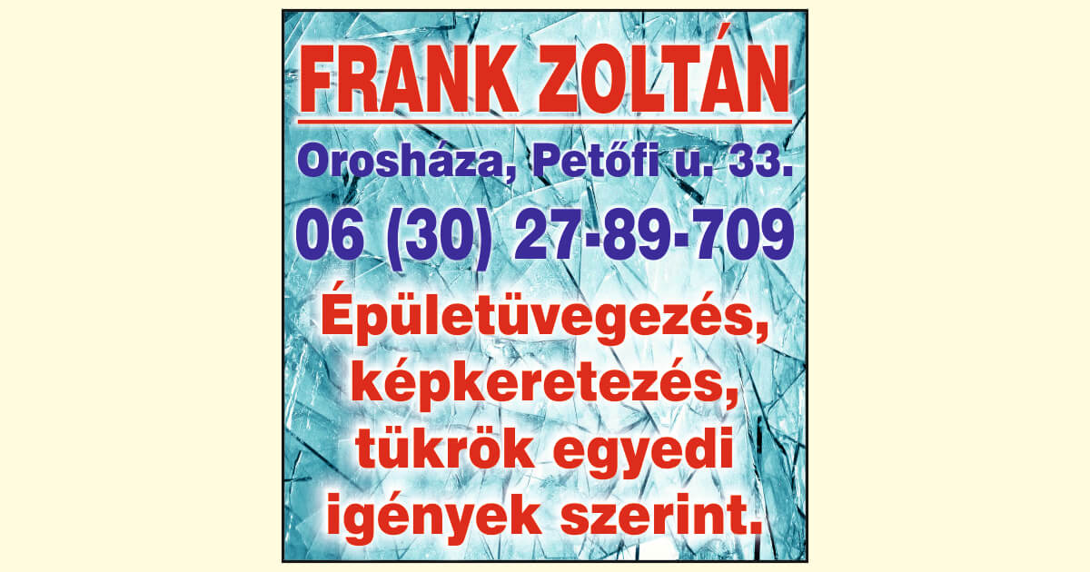 Frank Zoltán üveges Orosháza